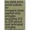 The 2009-2014 World Outlook for Inorganic-Base Asphalt Strip Shingles Excluding 215 to 235-Pound and Laminated Shingles door Inc. Icon Group International