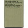 The Chosen People (A Compendium of Sacred And Church History For School-Children) (Webster''s French Thesaurus Edition) by Inc. Icon Group International