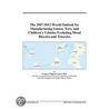 The 2007-2012 World Outlook for Manufacturing Games, Toys, and Children''s Vehicles Excluding Metal Bicycles and Tricycles door Inc. Icon Group International