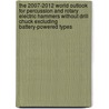 The 2007-2012 World Outlook for Percussion and Rotary Electric Hammers without Drill Chuck Excluding Battery-Powered Types door Inc. Icon Group International