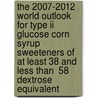 The 2007-2012 World Outlook For Type Ii Glucose Corn Syrup Sweeteners Of At Least 38 And Less Than  58 Dextrose Equivalent door Inc. Icon Group International