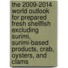 The 2009-2014 World Outlook for Prepared Fresh Shellfish Excluding Surimi, Surimi-Based Products, Crab, Oysters, and Clams door Inc. Icon Group International