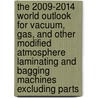 The 2009-2014 World Outlook for Vacuum, Gas, and Other Modified Atmosphere Laminating and Bagging Machines Excluding Parts door Inc. Icon Group International