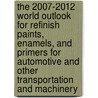 The 2007-2012 World Outlook for Refinish Paints, Enamels, and Primers for Automotive and Other Transportation and Machinery by Inc. Icon Group International