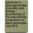 Advances in Plant Glycosides, Chemistry and Biology Proceedings of the International Symposium on Plant Glycosides, Volume 6