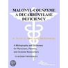 Malonyl-Coenzyme A Decarboxylase Deficiency - A Bibliography and Dictionary for Physicians, Patients, and Genome Researchers door Icon Health Publications