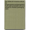 The 2009-2014 World Outlook for Polypropylene-Polypropylene Multi-Web Laminated Rolls and Sheets for Flexible Packaging Uses door Inc. Icon Group International