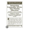 Springer Series On The Teaching Of Nursing Intergrating Community Service In to Nursing Education A Guide to Service Learning by Unknown