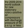 The 2009-2014 World Outlook for New Stationary Rotary-Positive Air Compressors with Discharge Pressure of 50 P.s.i.g. or Less door Inc. Icon Group International