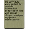 The 2007-2012 World Outlook for Precision Mechanical Compression-Type Wire Springs Shipped to Original Equipment Manufacturers door Inc. Icon Group International