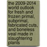 The 2009-2014 World Outlook for Fresh and Frozen Primal, Subprimal, Fabricated Cuts, and Boneless Veal Made in Slaughtering Plants door Inc. Icon Group International