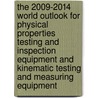 The 2009-2014 World Outlook for Physical Properties Testing and Inspection Equipment and Kinematic Testing and Measuring Equipment door Inc. Icon Group International