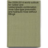 The 2009-2014 World Outlook for Rubber and Rubber/plastic-Combination Inner Tube-Type Pneumatic and Hydraulic Hose without Fittings by Inc. Icon Group International