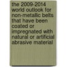 The 2009-2014 World Outlook for Non-Metallic Belts That Have Been Coated or Impregnated with Natural or Artificial Abrasive Material door Inc. Icon Group International