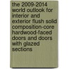 The 2009-2014 World Outlook for Interior and Exterior Flush Solid Composition-Core Hardwood-Faced Doors and Doors with Glazed Sections door Inc. Icon Group International