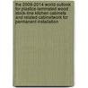 The 2009-2014 World Outlook for Plastics-Laminated Wood Stock-Line Kitchen Cabinets and Related Cabinetwork for Permanent Installation door Inc. Icon Group International