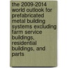 The 2009-2014 World Outlook for Prefabricated Metal Building Systems Excluding Farm Service Buildings, Residential Buildings, and Parts by Inc. Icon Group International