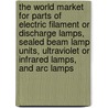 The World Market for Parts of Electric Filament or Discharge Lamps, Sealed Beam Lamp Units, Ultraviolet or Infrared Lamps, and Arc Lamps door Inc. Icon Group International
