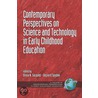 Contemporary Perspectives on Science and Technology in Early Childhood Education. Contemporary Perspectives in Early Childhood Education. door N. Saracho Olivia