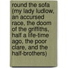 Round The Sofa (My Lady Ludlow, An Accursed Race, The Doom of the Griffiths, Half a Life-Time Ago, The Poor Clare, and The Half-Brothers) by Elizabeth Gaskell