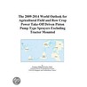 The 2009-2014 World Outlook for Agricultural Field and Row Crop Power Take-Off Driven Piston Pump Type Sprayers Excluding Tractor Mounted door Inc. Icon Group International