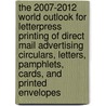 The 2007-2012 World Outlook for Letterpress Printing of Direct Mail Advertising Circulars, Letters, Pamphlets, Cards, and Printed Envelopes door Inc. Icon Group International