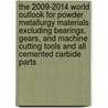 The 2009-2014 World Outlook for Powder Metallurgy Materials Excluding Bearings, Gears, and Machine Cutting Tools and All Cemented Carbide Parts door Inc. Icon Group International
