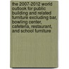The 2007-2012 World Outlook for Public Building and Related Furniture Excluding Bar, Bowling Center, Cafeteria, Restaurant, and School Furniture door Inc. Icon Group International