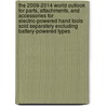 The 2009-2014 World Outlook for Parts, Attachments, and Accessories for Electric-Powered Hand Tools Sold Separately Excluding Battery-Powered Types door Inc. Icon Group International