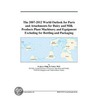The 2007-2012 World Outlook for Parts and Attachments for Dairy and Milk Products Plant Machinery and Equipment Excluding for Bottling and Packaging door Inc. Icon Group International
