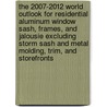 The 2007-2012 World Outlook for Residential Aluminum Window Sash, Frames, and Jalousie Excluding Storm Sash and Metal Molding, Trim, and Storefronts door Inc. Icon Group International