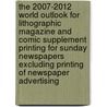 The 2007-2012 World Outlook for Lithographic Magazine and Comic Supplement Printing for Sunday Newspapers Excluding Printing of Newspaper Advertising door Inc. Icon Group International