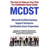 Mcdst Microsoft Certified Desktop Support Technician Certification Exam Preparation Course In A Book For Passing The Mcdst Microsoft Certified Desktop by William Manning