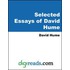 Selected Essays of David Hume (Of Civil Liberty, Of Parties in General, Of the Dignity or Meanness of Human Nature, Of the Independency of Human Parli