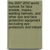 The 2007-2012 World Outlook for Face Shields, Masks, Welding Helmets, and Other Eye and Face Protection Equipment Excluding Eye Protectors and Industr door Inc. Icon Group International