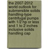 The 2007-2012 World Outlook for Submersible Solids Handling-Type Centrifugal Pumps with 1/2 Hp or Less and 1 to 2 Inches Inclusive Solids Handling Cap door Inc. Icon Group International