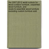 The 2007-2012 World Outlook for Wood Outdoor Furniture, Unpainted Wood Furniture, and Ready-To-Assemble Wood Furniture Excluding Custom Furniture Sold door Inc. Icon Group International