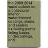 The 2009-2014 World Outlook for Architectural Interior Water-Thinned Coatings, Stains, and Sealers Excluding Paints, Tinting Bases, Undercoatings, and door Inc. Icon Group International