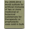 The 2009-2014 World Outlook for Artificial Mixtures of Two or More Medicinal or Botanical Substances for Therapeutic or Prophylactic Uses Sold in Bulk door Inc. Icon Group International