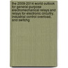 The 2009-2014 World Outlook for General-Purpose Electromechanical Relays and Relays for Electronic Circuitry, Industrial Control Overload, and Switchg door Inc. Icon Group International