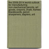 The 2009-2014 World Outlook for Manufacturing Non-Mechanical Pencils, Art Goods, Crayons, Chalk, Framed Blackboards, Pencil Sharpeners, Staplers, Arti door Inc. Icon Group International
