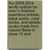 The 2009-2014 World Outlook for Men''s Finished Seamless Anklets, Slack Socks, Crew Socks, and Athletic Socks Made from Natural Fibers in Sizes 10 and by Inc. Icon Group International