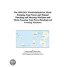The 2009-2014 World Outlook for Metal-Forming-Type Power and Manual Punching and Shearing Machines and Metal-Forming-Type Power Bending and Forming Ma door Inc. Icon Group International