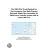 The 2009-2014 World Outlook for Non-Aerospace-Type High-Pressure Hydraulic Fluid Filter Assemblies for Fluid Power Transfer Systems with at Least 3,00 by Inc. Icon Group International