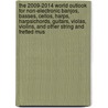 The 2009-2014 World Outlook for Non-Electronic Banjos, Basses, Cellos, Harps, Harpsichords, Guitars, Violas, Violins, and Other String and Fretted Mus door Inc. Icon Group International