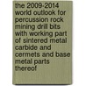 The 2009-2014 World Outlook for Percussion Rock Mining Drill Bits with Working Part of Sintered Metal Carbide and Cermets and Base Metal Parts Thereof door Inc. Icon Group International