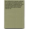 The 2009-2014 World Outlook For Single-and Three-phase, Commercial, Institutional, And Industrial General-purpose Transformers With At Least 100.01 Kv door Inc. Icon Group International
