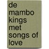 De Mambo Kings met songs of love