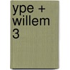 Ype + Willem 3 door Ype Driessen