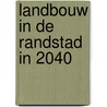 Landbouw in de Randstad in 2040 door Onbekend